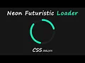Neon Futuristic Loader HTML CSS Loader CSS Animation