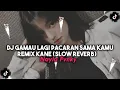 Download Lagu DJ GAMAU LAGI PACARAN SAMA KAMU X REMIX KANE SOUND TIKTOK TERBARU