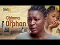 Download Lagu Obioma The Orphan | CHACHA EKE, KEN ERICS - African Movies