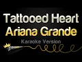 Download Lagu Ariana Grande - Tattooed Heart (Karaoke Version)
