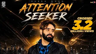 Attention Seeker - Babbu Maan | Latest Punabi Song 2026