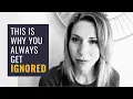 7 Unintentional Things You re Doing to Make People Ignore You