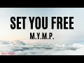 M.Y.M.P - Set You Free (Lyrics)