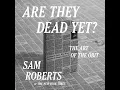 The Art of Writing a Great Obituary with Sam Roberts