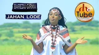 Baredu Girma Jahan Lode NEW Oromo Music Video 2017  Baredu Girma Jahan Lode NEW Oromo Music Video 2017