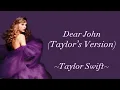 TAYLOR SWIFT - Dear John (Taylor’s Version) (Lyrics)