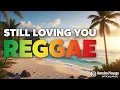Download Lagu  Still Loving You | Reggae Version | Hamdani | The Best of International Reggae ♫ REGGAE REMIX 2025 