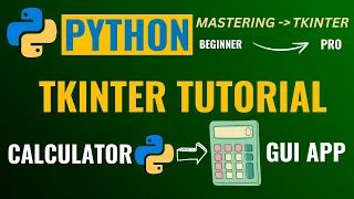 PYTHON TKINTER TUTORIAL FOR BEGINNERS BUILD AMAZING CALCULATOR APP GUI PROJECT FROM SCRATCH