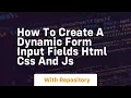 How to create a dynamic form input fields html css and js