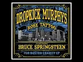 Dropkick Murphys & Bruce Springsteen - Rose Tattoo