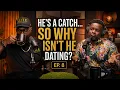 HE S A CATCH SO WHY ISN T HE DATING Episode 8 PART 1