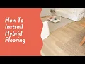 How to install hybrid flooring