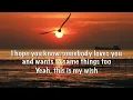 My Wish for you (lyrics) by Rascal Flatts