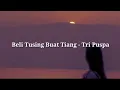 Download Lagu Beli Tusing Buat Tiang - Tri Puspa ||Lirik Lagu || Lagu Bali