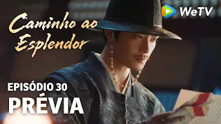 Caminho ao Esplendor EP30 | Prévia | Soldados escreveram com sangue | Ding Yuxi e Deng Enxi