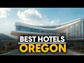 Best Hotels In Oregon Usa - Top 5 Picks For Any Budget