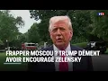 Download Lagu Frapper Moscou ? Trump dément avoir encouragé Zelensky à cibler la capitale russe｜LCI