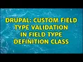 Drupal Custom field type validation in field type definition class