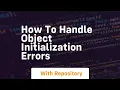 how to handle object initialization errors