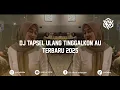 Download Lagu DJ TAPSEL ULANG TINGGALKON AU TERBARU 2025