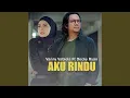 Download Lagu Aku Rindu (feat. Decky Ryan)