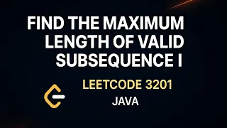 Find the Maximum Length of Valid Subsequence I LeetCode 3201 Java
