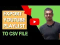 How To Export A Youtube Playlist To A CSV File Excel