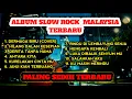 Download Lagu LAGU SLOW ROCK MALAYSIA TERBARU FULL ALBUM TANPA IKLAN