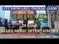 Download Lagu Live show lagu daerah jambi || berubah kato || radinal chanel managament