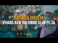 Lagu Jejak Leluhur Nusantara | Rahasia Dibalik Vihara Nam Hai Kwan Se Im Pu Sa (DEWI KWAN IM) | SUKABUMI
