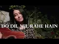 Download Lagu Do Dil Mil Rahe Hain - Pardes | Kumar Sanu | Cover | Masha Islam