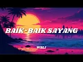 Lagu DJ BAIK BAIK SAYANG - WALI (Lyrics) | VIRAL TIKTOK TERBARU 2025