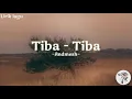Andmesh - Tiba ~Tiba { Lirik }