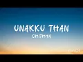 Unakku Thaan ( Lyrics ) - Chittha | Siddharth | Santosh Narayan