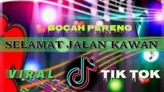 Download DJ SELAMAT JALAN KAWAN TIPE X SLOW BEAT VIRAL TIKTOK MP3