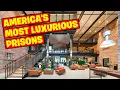 Inside America s Most Luxurious Prisons