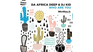 da africa deep u0026 dj kid who are you