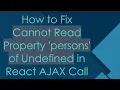 How to Fix Cannot Read Property persons of Undefined in React AJAX Call