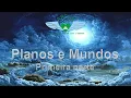 Download Lagu Planos e Mundos - Primeira Parte
