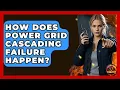 How Does Power Grid Cascading Failure Happen - Man vs Disaster
