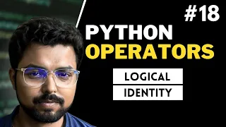 18 Logical and Identity operators in Python Python for Beginners in Hindi Full Course