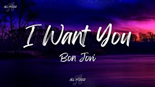 bon jovi i want you lyrics 