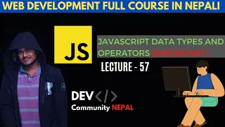 JavaScript Data Types and Operators Sushant Rimal DEV COMMUNITY NEPAL