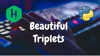 57 - Beautiful Triplets Implementation Hackerrank Solution Python