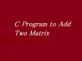 C Program to Add Two Matrix