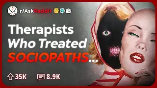 Therapists What made you Realize you were Treating a Sociopath