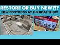 Boat Show Pontoons - RESTORATION vs BUYING NEW