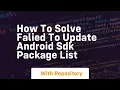 How to solve falied to update android sdk package list