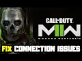FIX Call of Duty Modern Warfare II Can t Connect to Servers Multiplayer Connectivity Issues