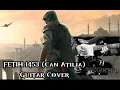 Download Lagu Fetih 1453 (Can Atilla) - Guitar Cover